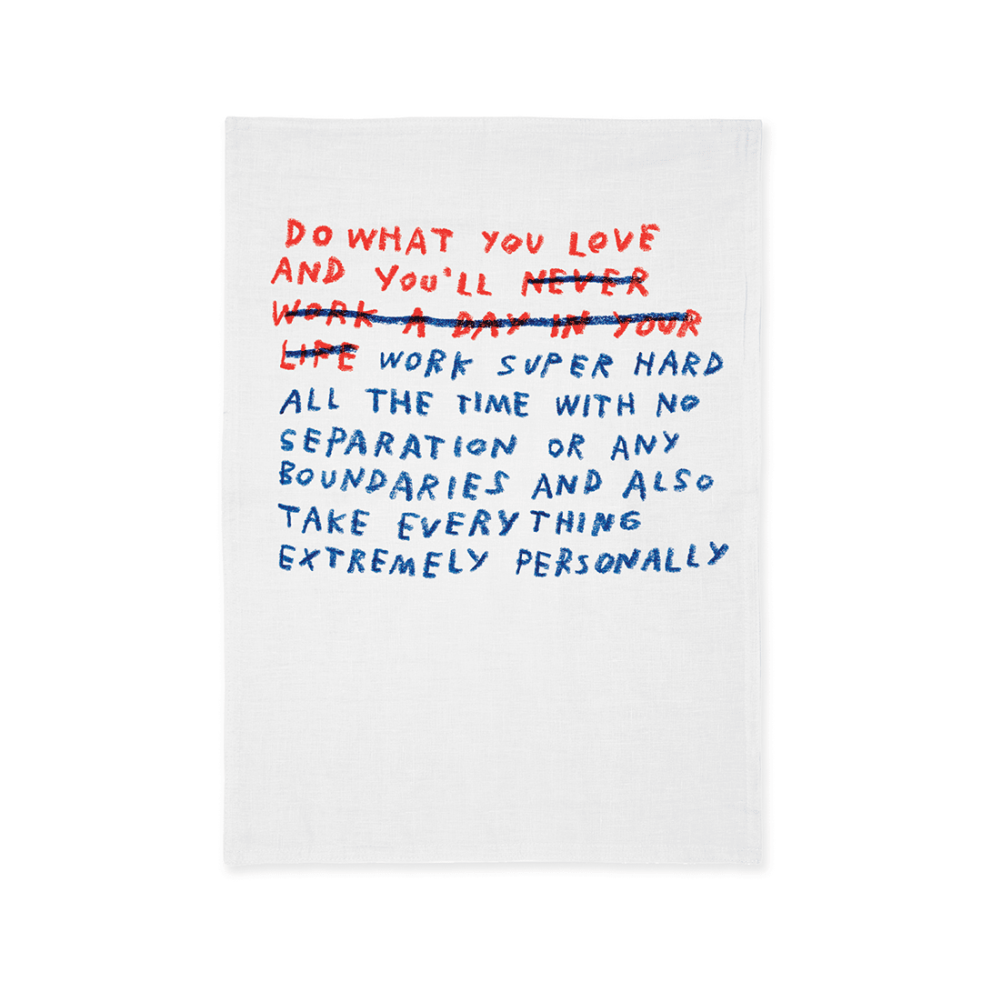 Do What You Love Tea Towel x Adam JK Tea Towel Third Drawer Down Studio