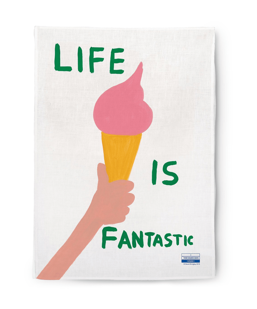 Life Is Fantastic Tea Towel x David Shrigley Tea Towel Third Drawer Down Studio