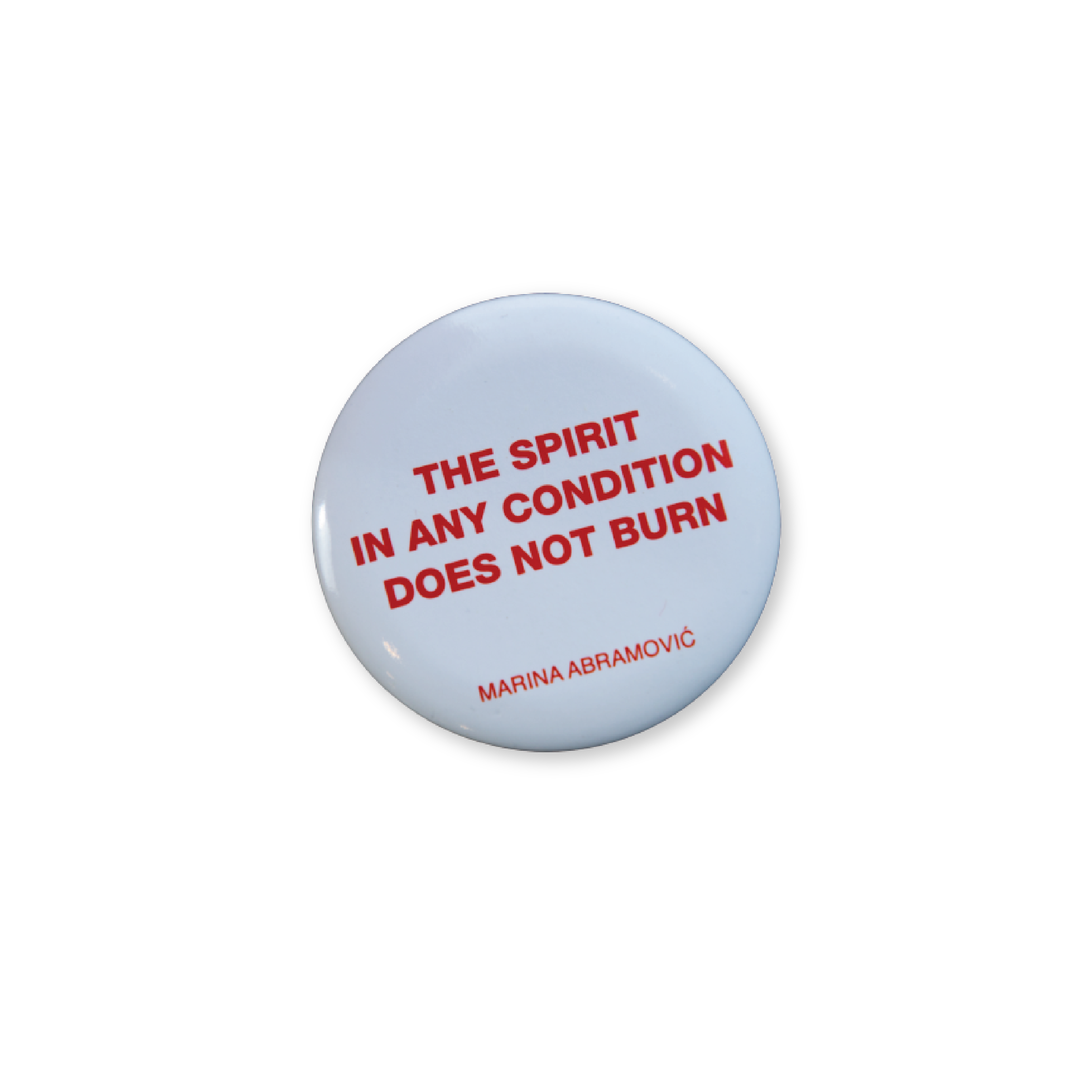 Spirit in Any Condition Does Not Burn Pin Badge x Marina Abramovic Other Third Drawer Down Studio