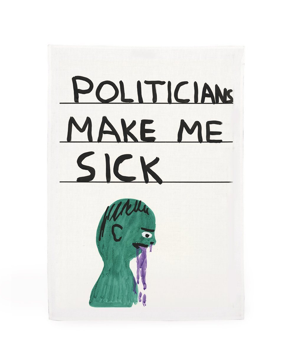 Politicians Make Me Sick Tea Towel x David Shrigley Textiles Third Drawer Down Studio