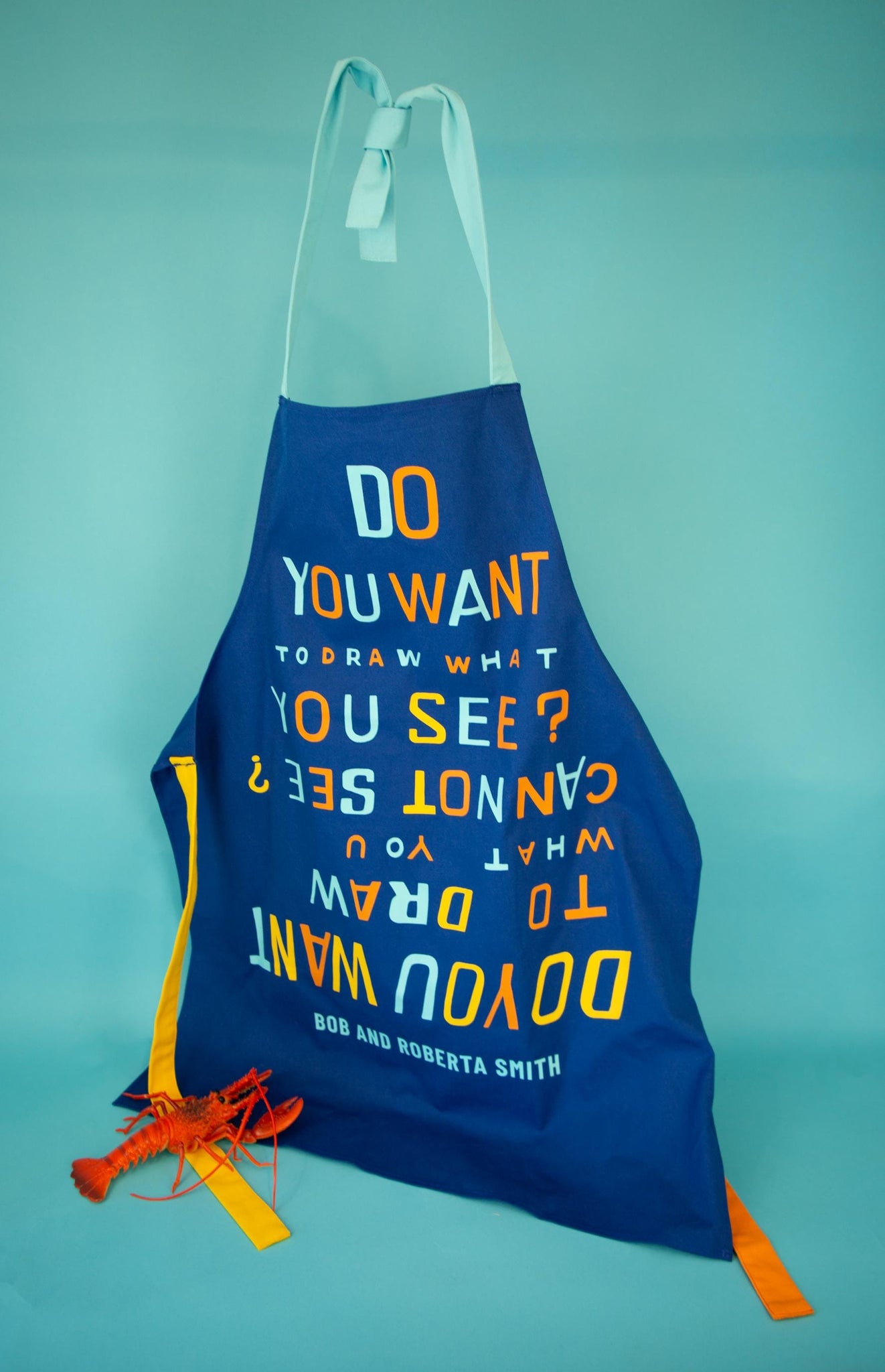 Do You Want To Draw What You See? Apron x Bob and Roberta Smith Textiles Third Drawer Down USA 