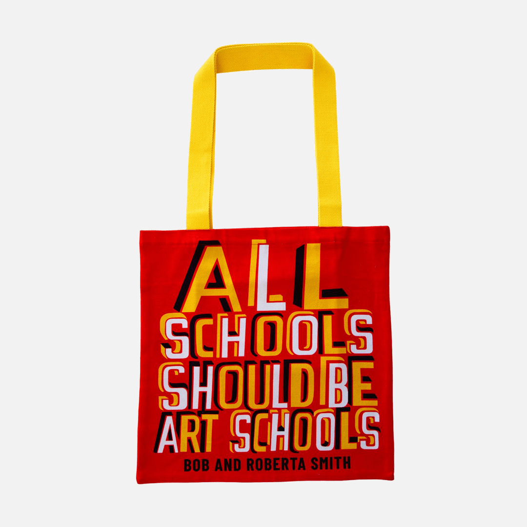 All Schools Should Be Art Schools Tote x Bob and Roberta Smith Bags Third Drawer Down Studio 