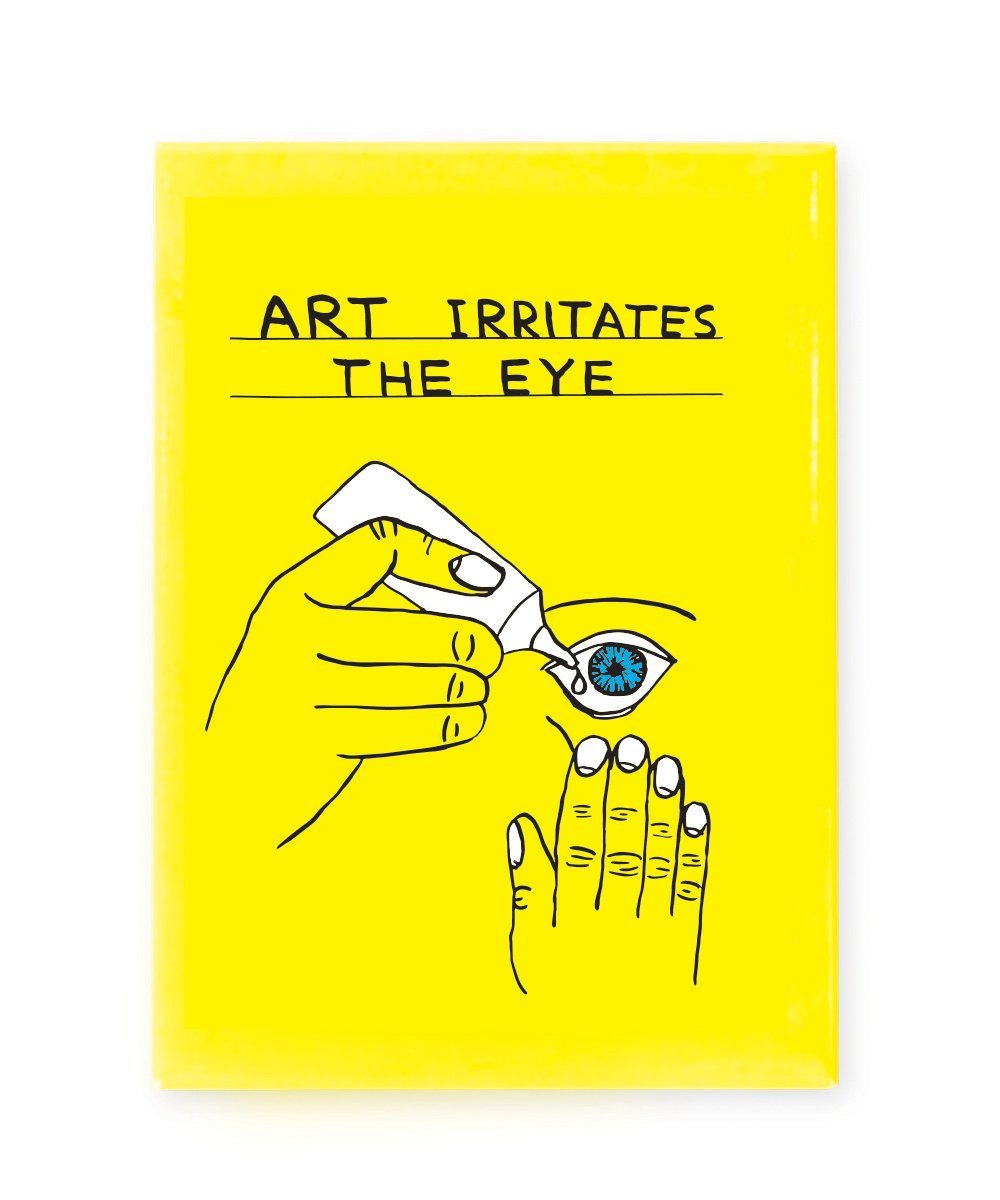 Art Irritates The Eye Magnet X David Shrigley